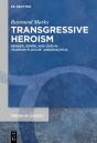 Transgressive Heroism - Preview