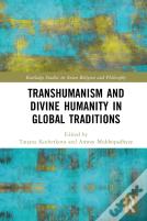 Transhumanism And Divine Humanity In Global Traditions