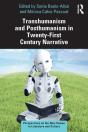 Transhumanism And Posthumanism In Twenty-First Century Narrative - Preview