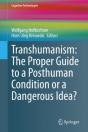 Transhumanism: The Proper Guide To A Posthuman Condition Or A Dangerous Idea? - Preview