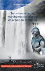 Transhumanisme, Marchands De Science Et Avenir De L'Homme - Preview