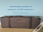 Transient Mobility And Middle Class Identity