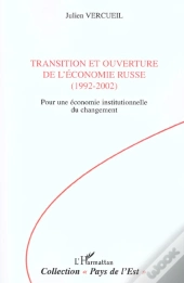 Transition Et Ouverture De L'Economie Russe ; Pour Une Economie Institutionnelle Du Changement
