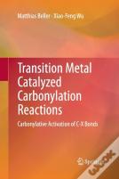 Transition Metal Catalyzed Carbonylation Reactions