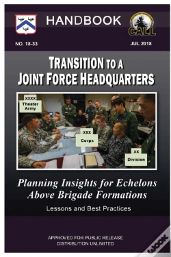 Capa do artigo Transition To A Joint Force Headquarters: Planning Insights For Echelons Above Brigade Formations - Handbook (Lessons And Best Practices)