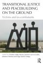 Transitional Justice And Peacebuilding On The Ground - Preview