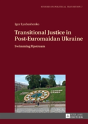 Transitional Justice In Post-Euromaidan Ukraine - Preview