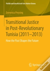 Transitional Justice In Post-Revolutionary Tunisia (2011-2013)