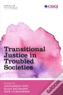 Transitional Justice In Troubled Societies