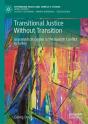 Transitional Justice Without Transition - Preview