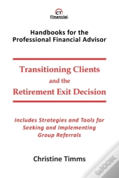 Transitioning Clients And The Retirement Exit Decision