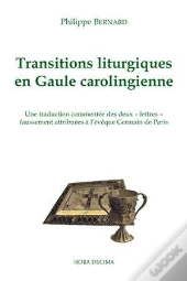 Transitions Liturgiques En Gaule Carolingienne