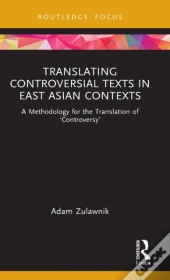 Translating Controversial Texts In East Asian Contexts