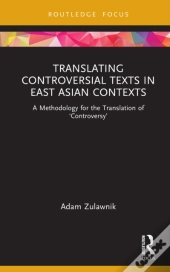 Translating Controversial Texts In East Asian Contexts