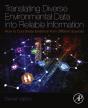 Translating Diverse Environmental Data Into Reliable Information - Preview