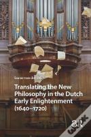 Translating The New Philosophy In The Dutch Early Enlightenment (1640-1720)