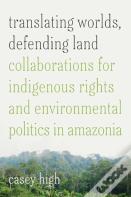 Translating Worlds, Defending Land