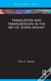 Translation And Transgression In The Art Of Shirin Neshat
