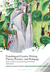 Translingual Creative Writing Theory, Practice, And Pedagogy