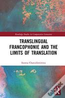 Translingual Francophonie And The Limits Of Translation