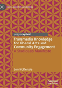 Transmedia Knowledge For Liberal Arts And Community Engagement