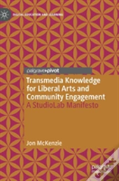 Transmedia Knowledge For Liberal Arts And Community Engagement