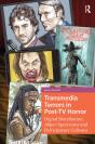 Transmedia Terrors In Post-Tv Horror - Preview
