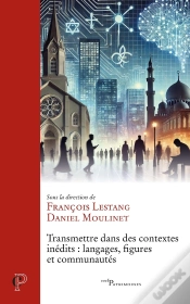 Capa do artigo Transmettre Dans Des Contextes Inédits : Langages, Figures Et Communautés