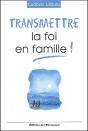 Transmettre La Foi En Famille - Preview