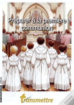 Capa do artigo Transmettre N°245 - Préparer À La Première Communion