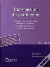 Transmission Du Patrimoine - Testament . Donation . Autres Mecanismes - 16e Edition