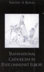 Transnational Catholicism In Post-Communist Europe - Preview