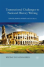 Transnational Challenges To National History Writing - Preview