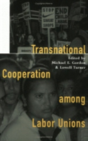 Transnational Cooperation Among Labor Unions - Preview