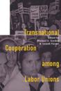 Transnational Cooperation Among Labor Unions - Preview