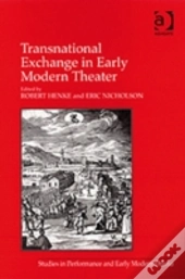 Transnational Exchange In Early Modern Theater