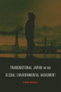 Transnational Japan In The Global Environmental Movement - Preview
