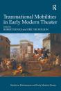 Transnational Mobilities In Early Modern Theater - Preview
