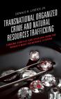 Transnational Organized Crime And Natural Resources Trafficking - Preview