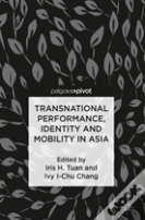 Transnational Performance, Identity And Mobility In Asia