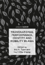 Transnational Performance, Identity And Mobility In Asia - Preview