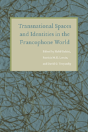 Transnational Spaces And Identities In The Francophone World - Preview