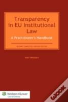 Transparency In Eu Institutional Law: A Practitionerâ€™S Handbook
