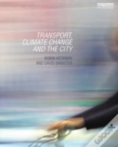 Transport, Climate Change And The City