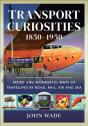 Transport Curiosities, 1850-1950 - Preview
