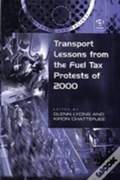 Transport Lessons From The Fuel Tax Protests Of 2000