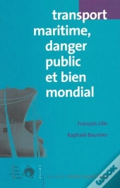 Transport Maritime, Danger Public Et Bien Mondial
