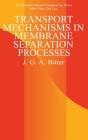 Transport Mechanisms In Membrane Separation Processes - Preview
