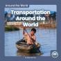 Transportation Around The World - Preview