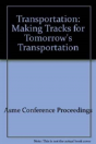 Transportation : Making Tracks For Tomorrow'S Transportation - Preview